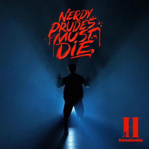 Nerdy Prudes Must Die